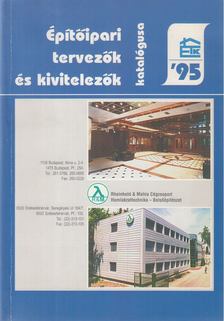 Gyurmánczi Ferenc (szerk.) - Építőipari tervezők és kivitelezők katalógusa 1995 [antikvár]
