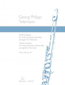 TELEMANN - ZWÖLF FANTASIEN FÜR VIOLA DA GAMBA OHBE BASS. ARR. FÜR FLÖTE SOLO TWV 40:26-37