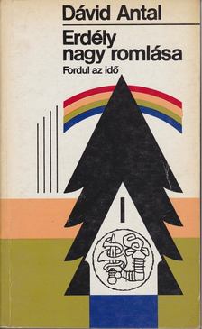 DÁVID ANTAL - Erdély nagy romlása III. [antikvár]