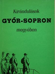Czigány Jenő - Kirándulások Győr-Sopron megyében [antikvár]
