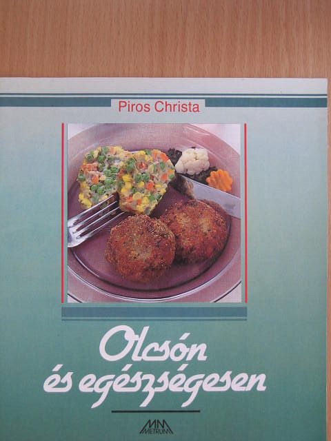 Piros Christa - Olcsón és egészségesen [antikvár]