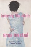 Anna Maxted - Behaving Like Adults [antikvár]