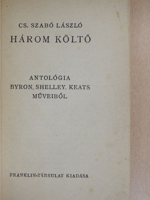 George Gordon Byron - Három költő [antikvár]
