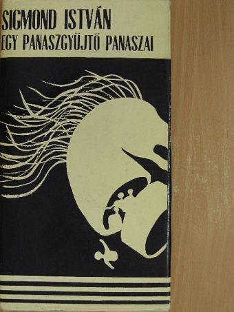 Sigmond István - Egy panaszgyűjtő panaszai [antikvár]