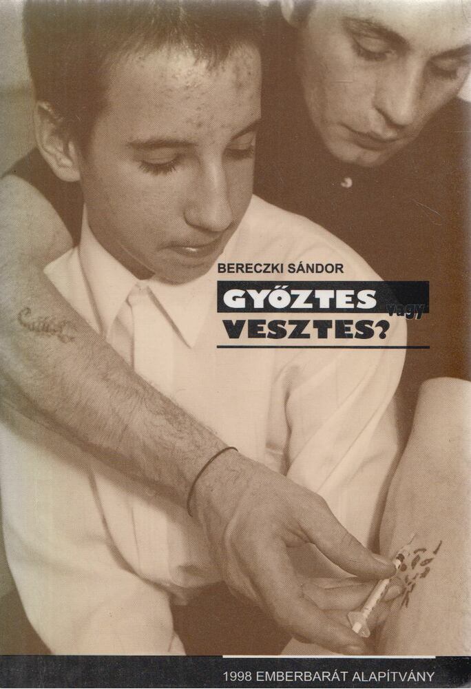 Bereczki Sándor - Győztes vagy vesztes? [antikvár]