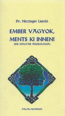 Dr. Niczinger László - Ember vagyok, ments ki innen! [antikvár]