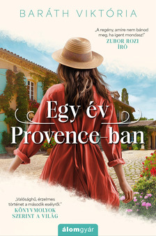 Baráth Viktória - Egy év Provence-ban [eKönyv: epub, mobi]