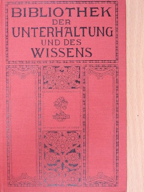 Otto Hoecker - Bibliothek der Unterhaltung und des Wissens 1911/6. (gótbetűs) [antikvár]