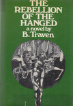 B. TRAVEN - The Rebellion of the Hanged [antikvár]