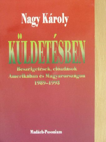 Nagy Károly - Küldetésben [antikvár]