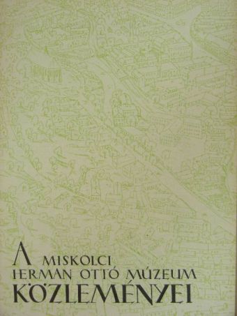 Dajaszásziné Dietz Vilma - A miskolci Herman Ottó Múzeum közleményei 1956. június [antikvár]
