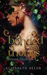 Elizabeth Helen - Bonded by Thorns - Tövisek hálójában