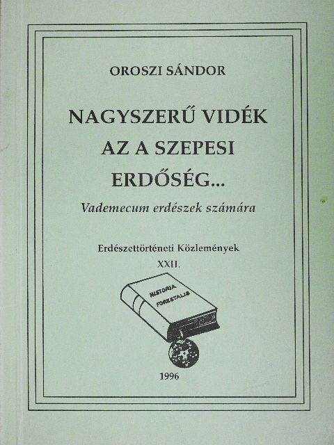 Oroszi Sándor - Nagyszerű vidék az a szepesi erdőség... [antikvár]