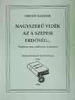 Oroszi Sándor - Nagyszerű vidék az a szepesi erdőség... [antikvár]
