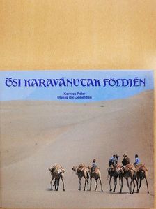 Dr. Szurovy Géza - Ősi karavánutak földjén [antikvár]