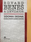 Sidonia Dedina - Edvard Benes, a likvidátor [antikvár]