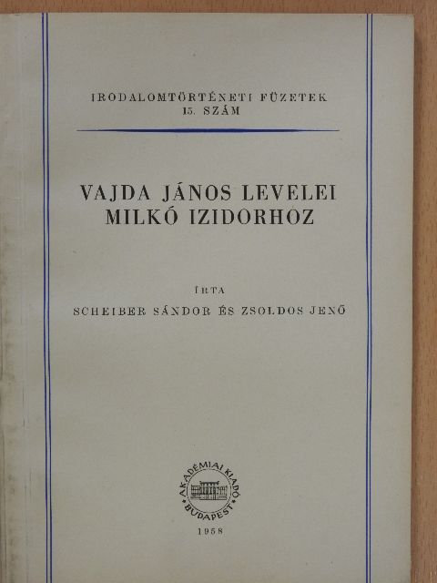 Scheiber Sándor - Vajda János levelei Milkó Izidorhoz [antikvár]