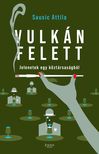 Sausic Attila - Vulkán felett