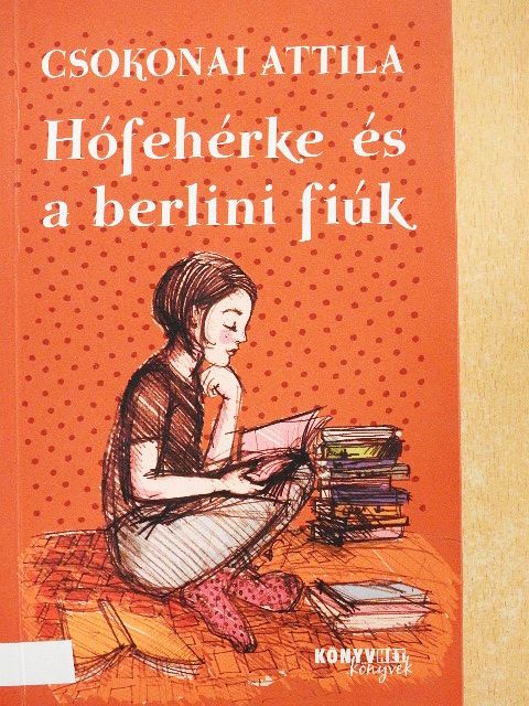 Csokonai Attila - Hófehérke és a berlini fiúk [antikvár]