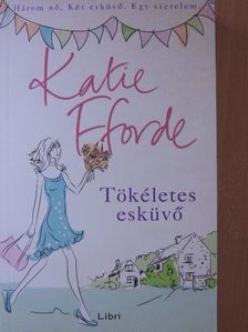Katie Fforde - Tökéletes esküvő [antikvár]
