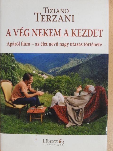 Tiziano Terzani - A vég nekem a kezdet [antikvár]