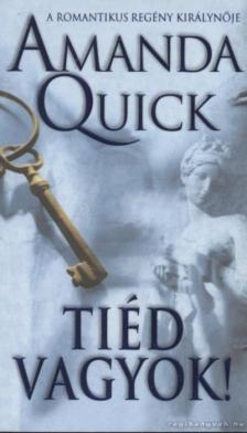 Amanda Quick - Tiéd vagyok! [antikvár]