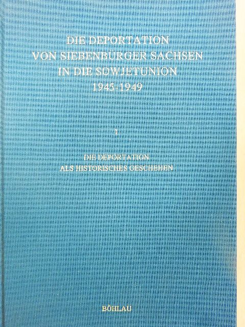 Armin Nassehi - Die Deportation von Siebenbürger Sachsen in die Sowjetunion 1945-1949 I. [antikvár]
