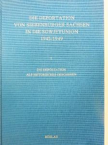 Armin Nassehi - Die Deportation von Siebenbürger Sachsen in die Sowjetunion 1945-1949 I. [antikvár]