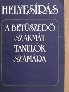 T. Urbán Ilona - Helyesírás a betűszedő szakmát tanulók számára [antikvár]