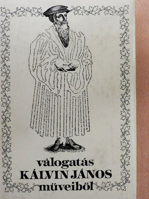 Kálvin János - Válogatás Kálvin János műveiből [antikvár]