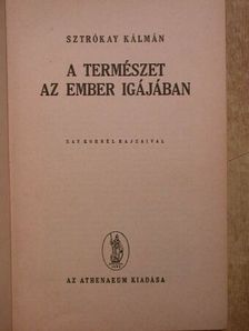 Sztrókay Kálmán - A természet az ember igájában [antikvár]