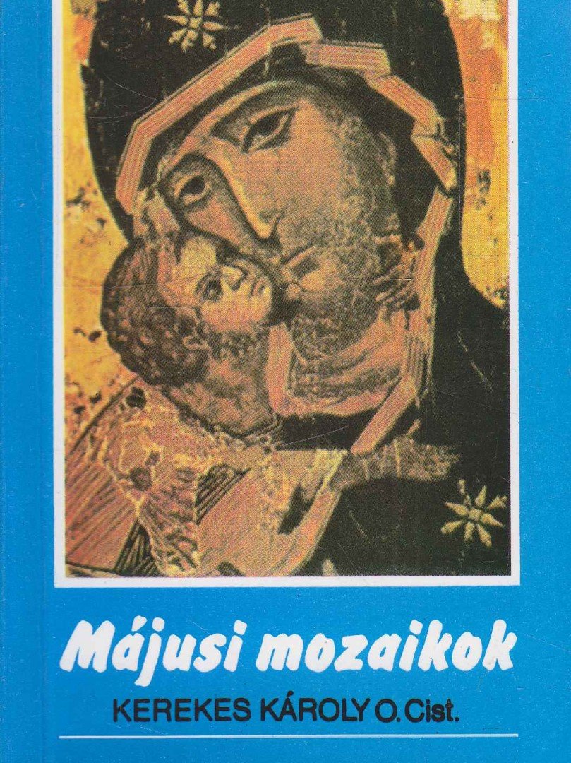 Kerekes Károly - Májusi mozaikok [antikvár]