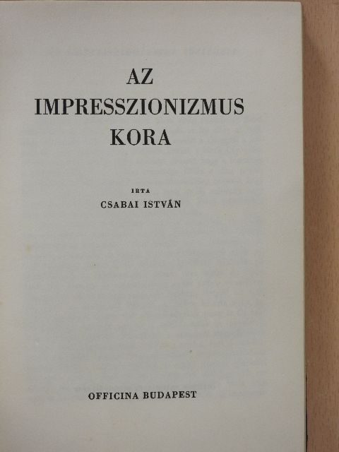Csabai István - Az impresszionizmus kora [antikvár]