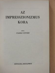 Csabai István - Az impresszionizmus kora [antikvár]
