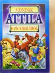 Bácsi Gy. Antal - Mondák Attila hun királyról [antikvár]