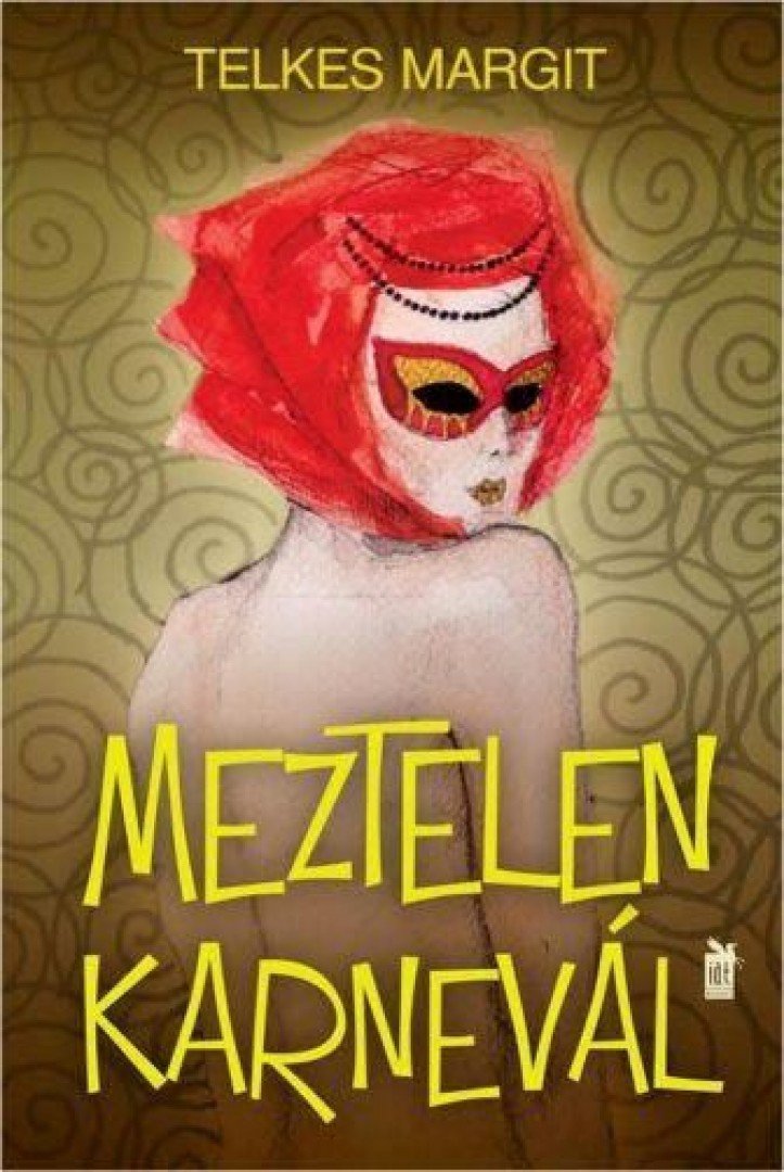 Telkes Margit - Meztelen karnevál [antikvár]