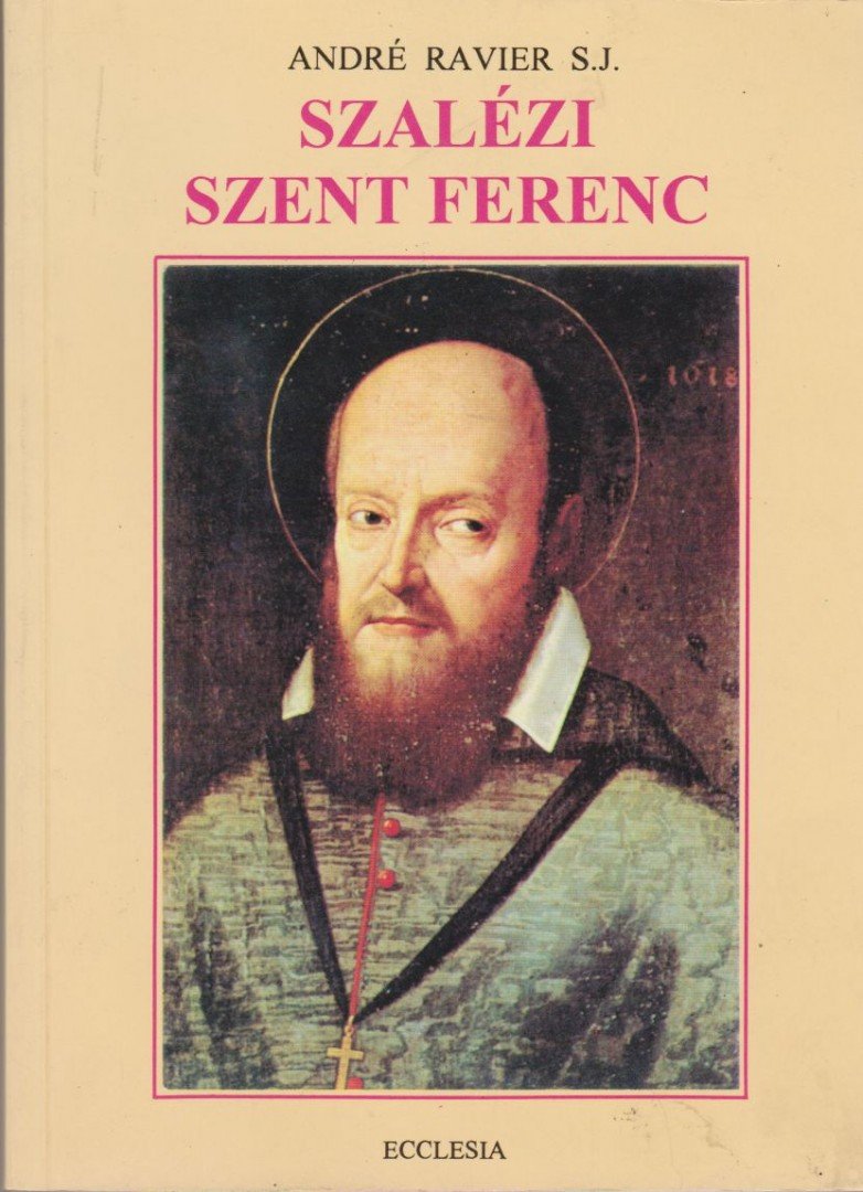 André Ravier - Szalézi Szent Ferenc [antikvár]