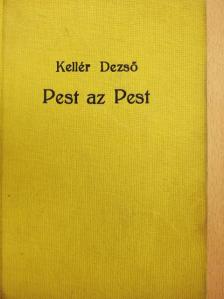Kellér Dezső - Pest az Pest [antikvár]