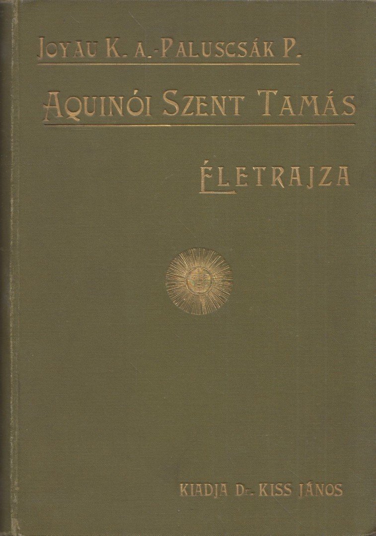 Joyau Károly A. - Aquinói Szent Tamás életrajza [antikvár]