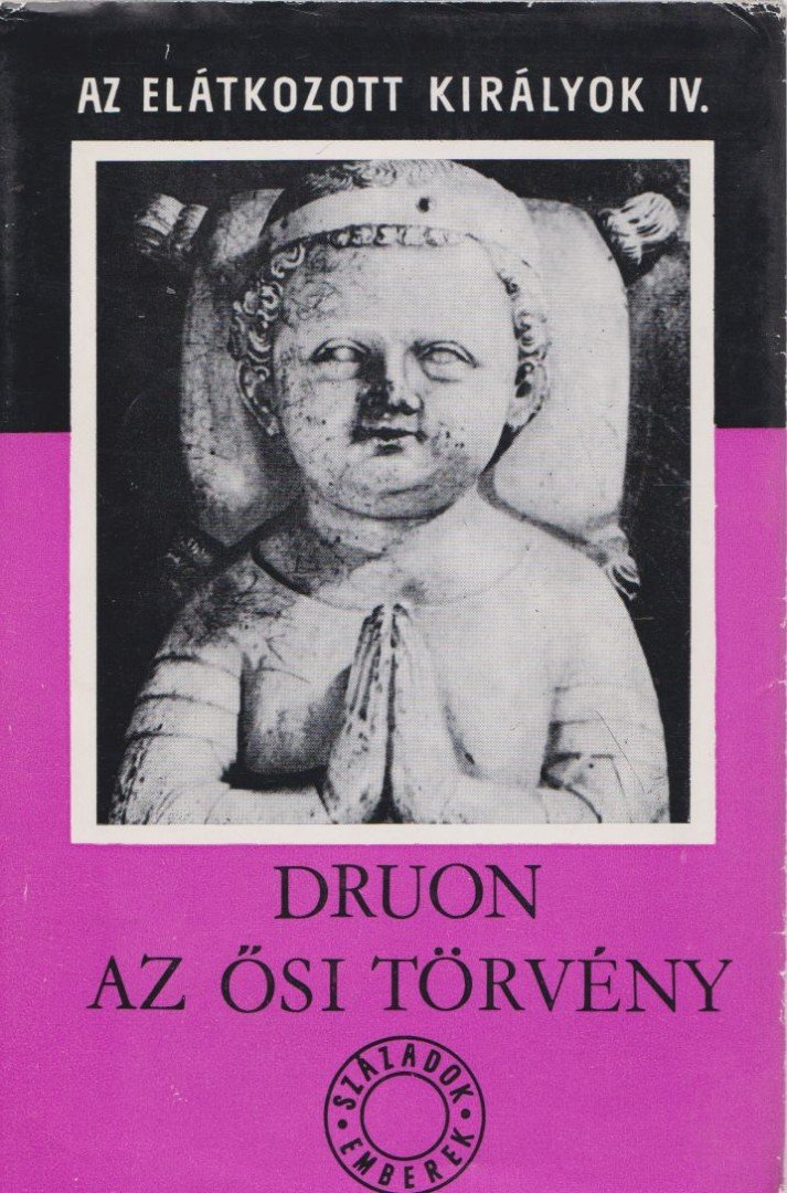 Maurice Druon - Az elátkozott királyok IV. [antikvár]