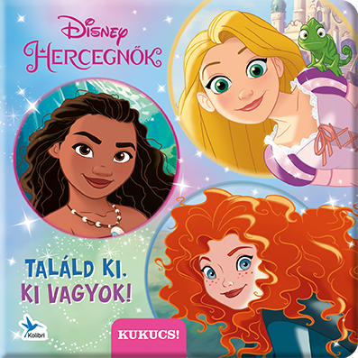 .- - Találd ki, ki vagyok! - Disney Hercegnők [szépséghibás]