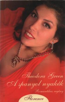 GREEN, THEODORA - A spanyol nyakék [antikvár]