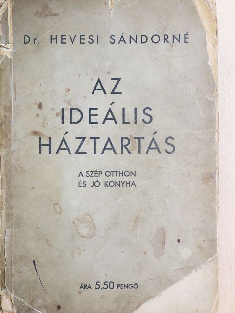 Dr. Hevesi Sándorné - Az ideális háztartás (rossz állapotú) [antikvár]