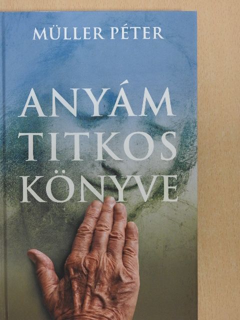 Müller Péter - Anyám titkos könyve [antikvár]