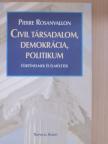 Pierre Rosanvallon - Civil társadalom, demokrácia, politikum [antikvár]