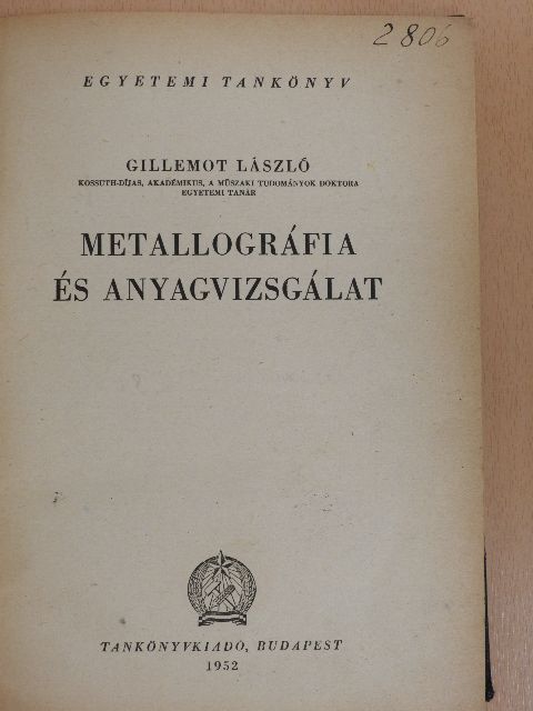 Gillemot László - Metallográfia és anyagvizsgálat [antikvár]