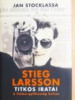 Jan Stocklassa - Stieg Larsson titkos iratai [antikvár]