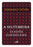 SZOMAHÁZY ISTVÁN - A selyemruha [eKönyv: epub, mobi]