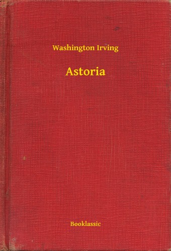 Washington Irving - Astoria [eKönyv: epub, mobi]