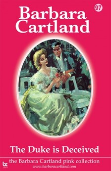 Barbara Cartland - The Duke Is Deceived [eKönyv: epub, mobi]